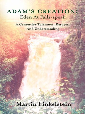 cover image of Adam's Creation: Eden At Falls-Speak--A Center for Tolerance, Respect, and Understanding